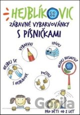 Hejblíkovic zábavné vybarvovánky s písničkami
