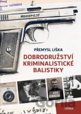 Dobrodružství kriminalistické balistiky