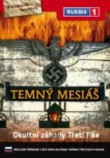 Temný mesiáš: Okultní záhady Třetí říše
