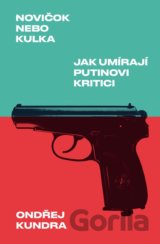 Novičok nebo kulka: Jak umírají Putinovi kritici