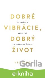 Dobré vibrácie, dobrý život