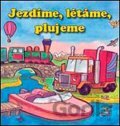 Jezdíme, létáme, plujeme