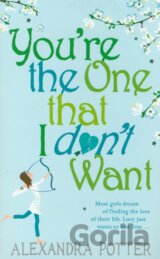 You're the One That I Dont Want