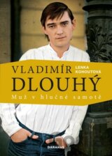 Vladimír Dlouhý: Muž v hlučné samotě