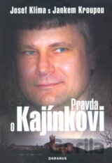 Pravda o Kajínkovi