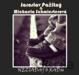 Pažitný Jaroslav & Michaela Schmiesterová: Nežiadaj o radu