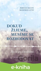 Dokud žijeme musíme se rozhodovat