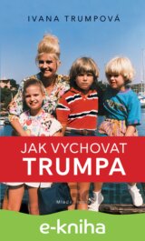 Jak vychovat Trumpa