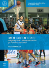 Motion offense. Pohyblivý útok od minibasketbalu po vrcholový basketbal