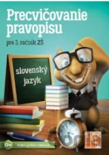 Precvičovanie pravopisu pre 3. ročník ZŠ