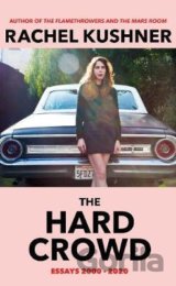 The Hard Crowd : Essays 2000-2020