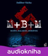 M+ B+ M - Mašín, Balabán, Morávek
