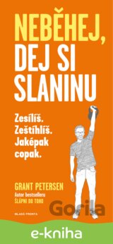 Neběhej, dej si slaninu