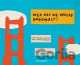 Wer hat die Brücke angemalt?
