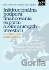 Inštitucionálna podpora financovania exportu a zahraničných investícií vo vybraných krajinách EÚ