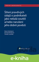 Šíření pravdivých údajů o podnikateli jako nekalá soutěž a/nebo narušení dobré pověsti
