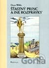 Šťastný princ a iné rozprávky – The Happy Prince And Other Tales