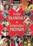 Veľké škandály a kriminálne prípady