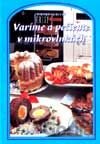 Varíme a pečieme v mikrovlnkách