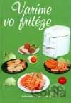 Varíme vo fritéze