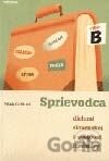 Sprievodca dielami slovenskej a svetovej literatúry B