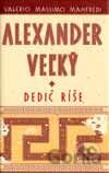 Alexander Veľký - Dedič ríše (Kniha 1)