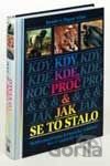 Kdy, kde, proč a jak se to stalo