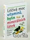 Léčivá moc vitamínů, bylin a minerálních látek