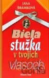 Biela stužka v tvojich vlasoch