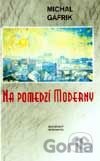Na pomedzí moderny