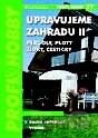 Upravujeme zahradu II - Pergoly, ploty, zídky, cestičky (2. doplněné vydání)