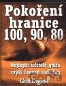 Pokoření hranice 100, 90, 80