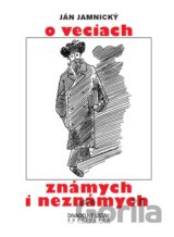 O veciach známych i neznámych