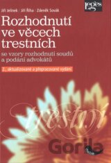 Rozhodnutí ve věcech trestních se vzory rozhodnutí soudů a podání advokátů