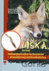 Líška, šíriteľ nebezpečného ochorenia – alveolárnej echinokokózy