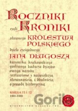 Roczniki czyli kroniki sławnego Królestwa Polskiego