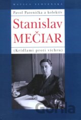 Stanislav Mečiar: Krídlami proti víchru
