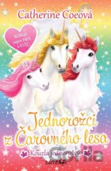 Jednorožci z Čarovného lesa 1 - Kouzla jednorožců