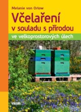 Včelaření v souladu s přírodou ve velkoprostorových úlech