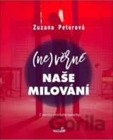 (Ne)věrné naše milování