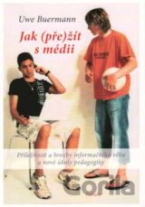 Jak (pře)žít s médii