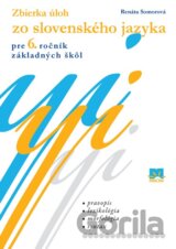 Zbierka úloh zo slovenského jazyka pre 6. ročník základných škôl