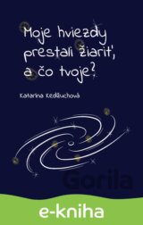 Moje hviezdy prestali žiariť, a čo tvoje?