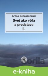 Svet ako vôľa a predstava II.