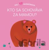 Kto sa schováva za mamou?