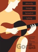Praktická příručka pro kytaristy (Akordy, hmaty, taneční rytmy)