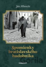 Spomienky bratislavského hudobníka