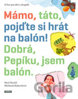 Mámo, táto, pojďte si hrát na balón!