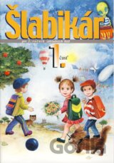 Šlabikár pre 1. ročník základných škôl (1. časť)