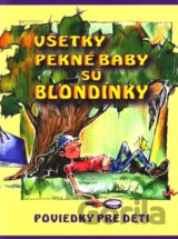 Všetky pekné baby sú blondínky